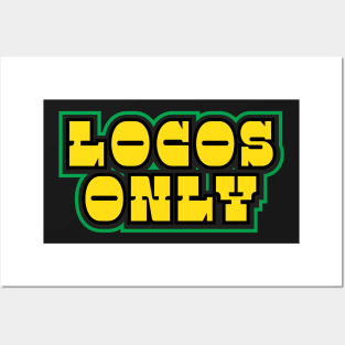 Locos Only Posters and Art